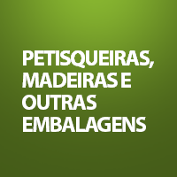 PETISQUEIRAS MADEIRAS E OUTRAS EMBALAGENS